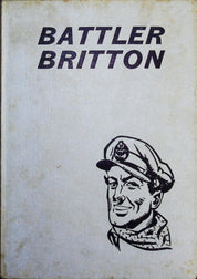 Battler Britton ~ A Collection Of Some Of The War-Time Exploits Of Wing Commander Robert Hereward Britton