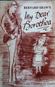 My Dear Dorothea ~ A Practical System of Moral Education for Females Embodied in a Letter to a Young Person of That Sex