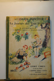 Méthode Boscher ou La journée des tout petits : Livret unique